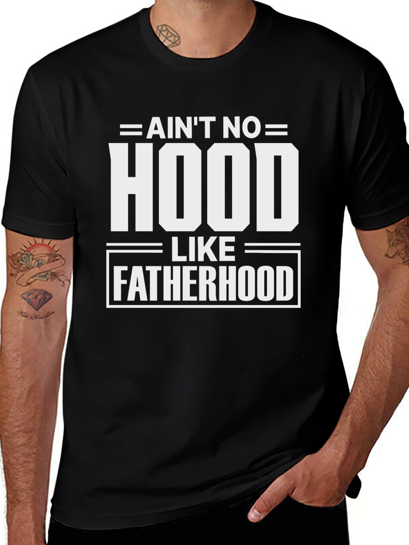 Aint No Hood Like Fatherhood Graphic Tee