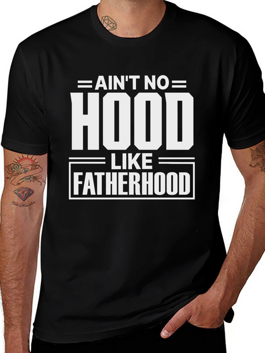 Aint No Hood Like Fatherhood Graphic Tee
