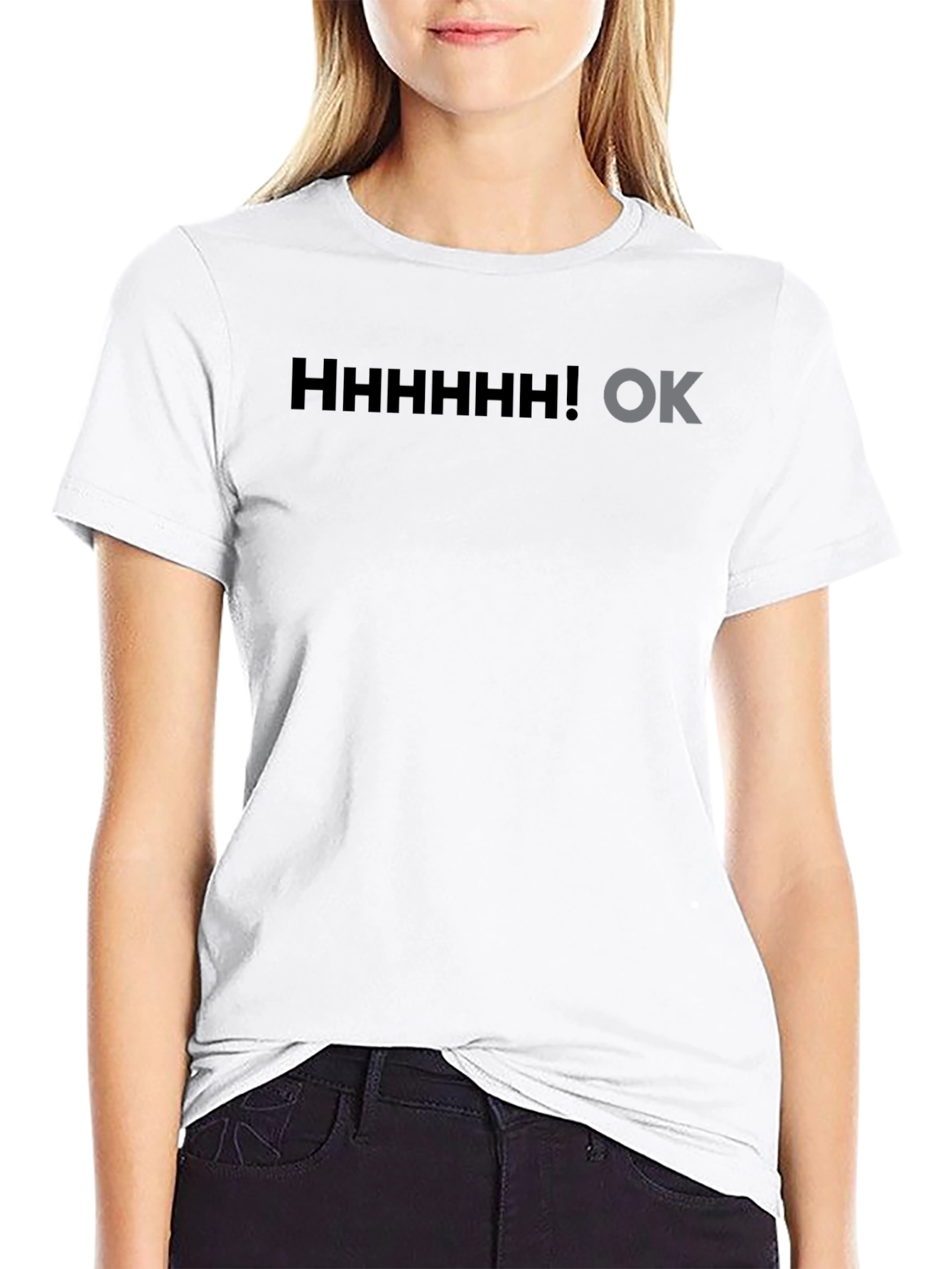 Hhhhhhh! OK Black T-Shirt Graphic Novelty Sarcasm