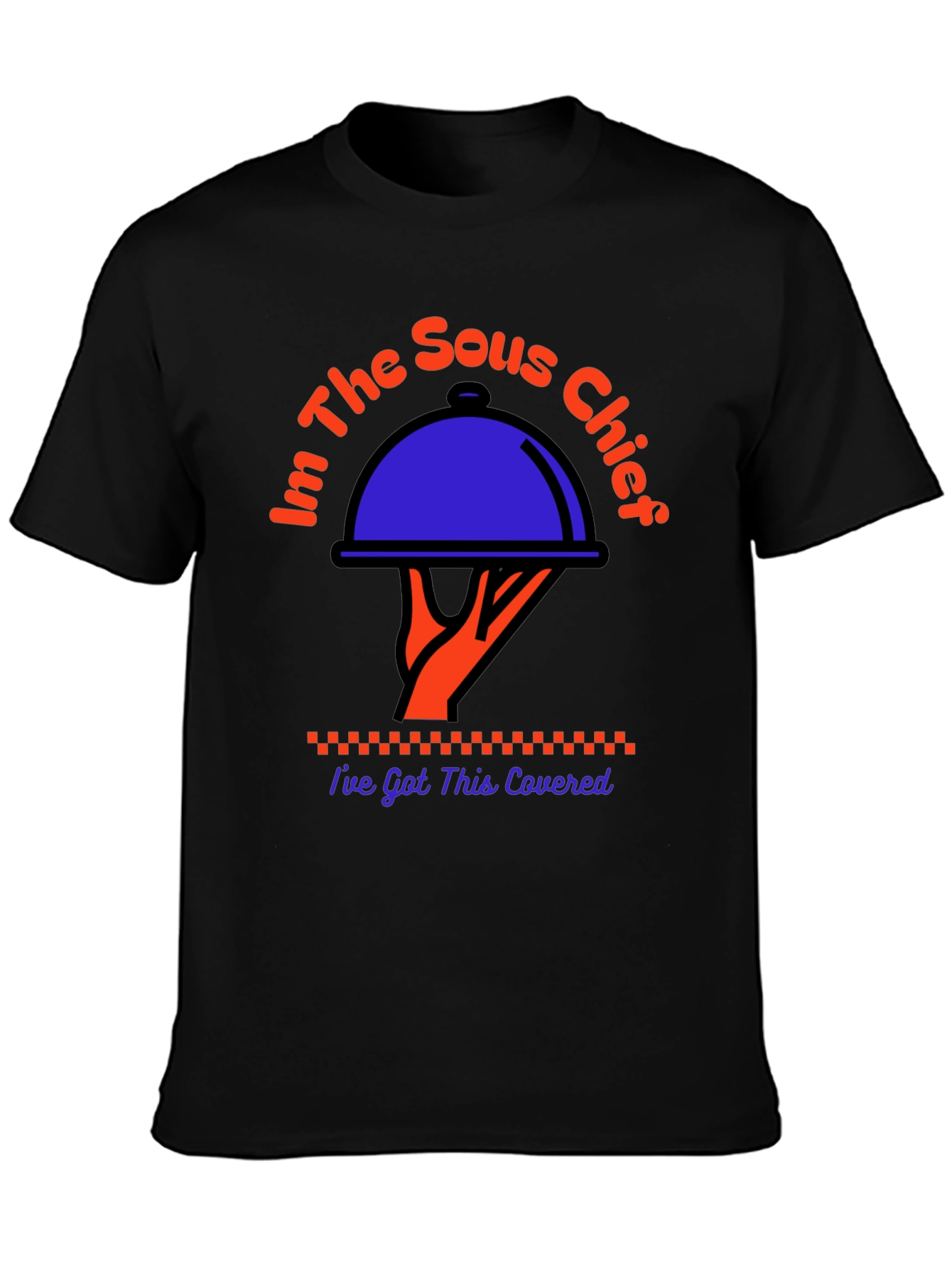 Sous Chef Graphic T-Shirt - Ive Got This Covered