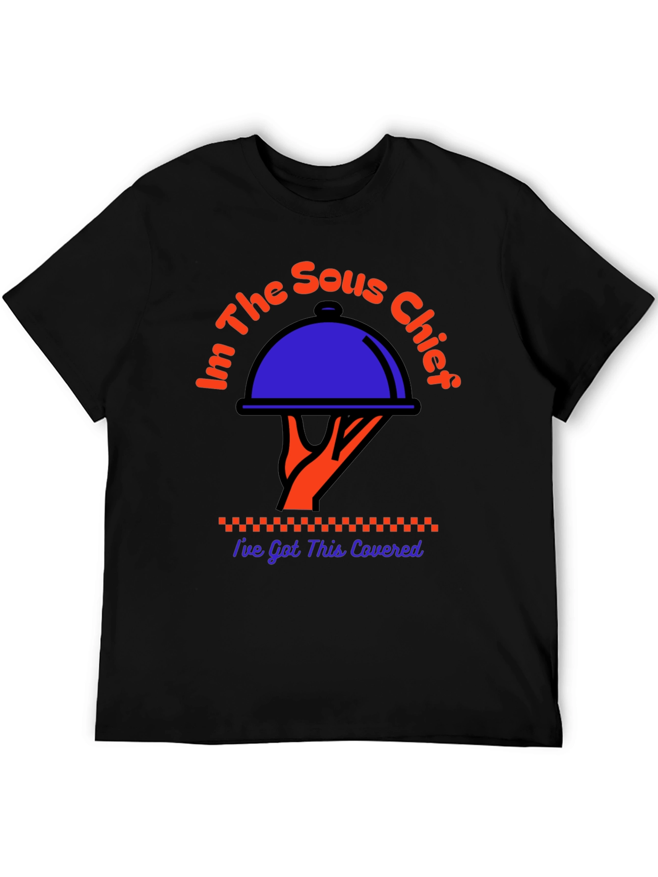 Sous Chef Graphic T-Shirt - Ive Got This Covered