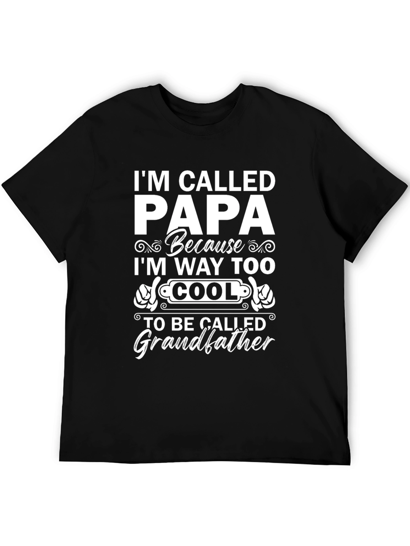 Im Called Papa T-Shirt - Cool Grandfather Tee