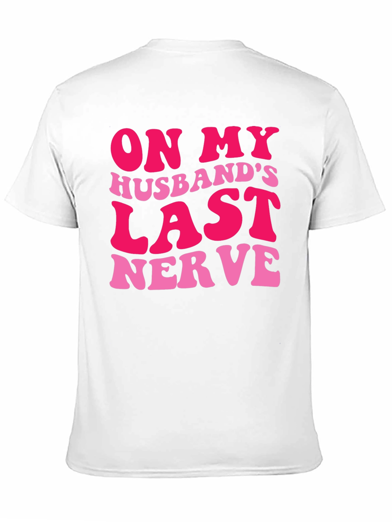 Humorous On My Husbands Last Nerve Graphic Tee