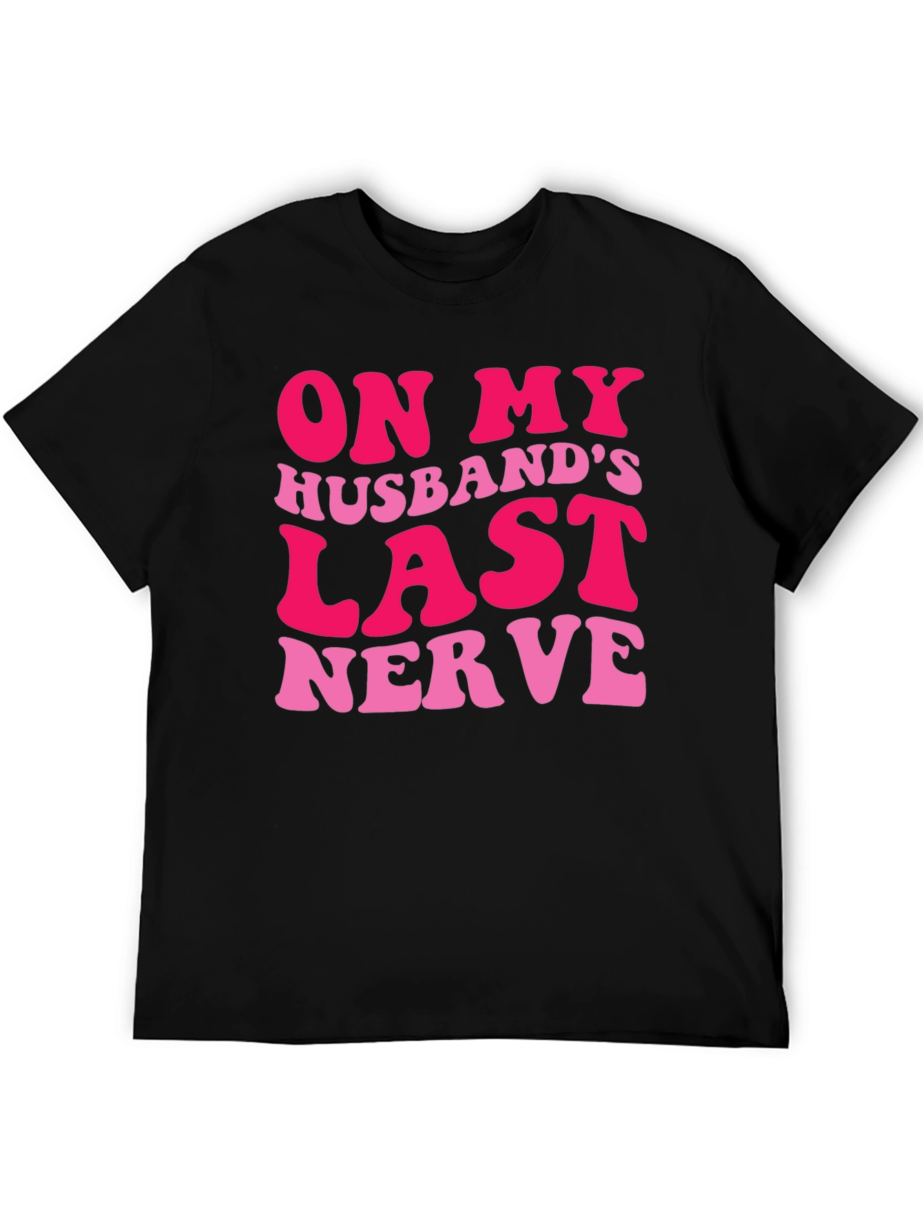 Humorous On My Husbands Last Nerve Graphic Tee