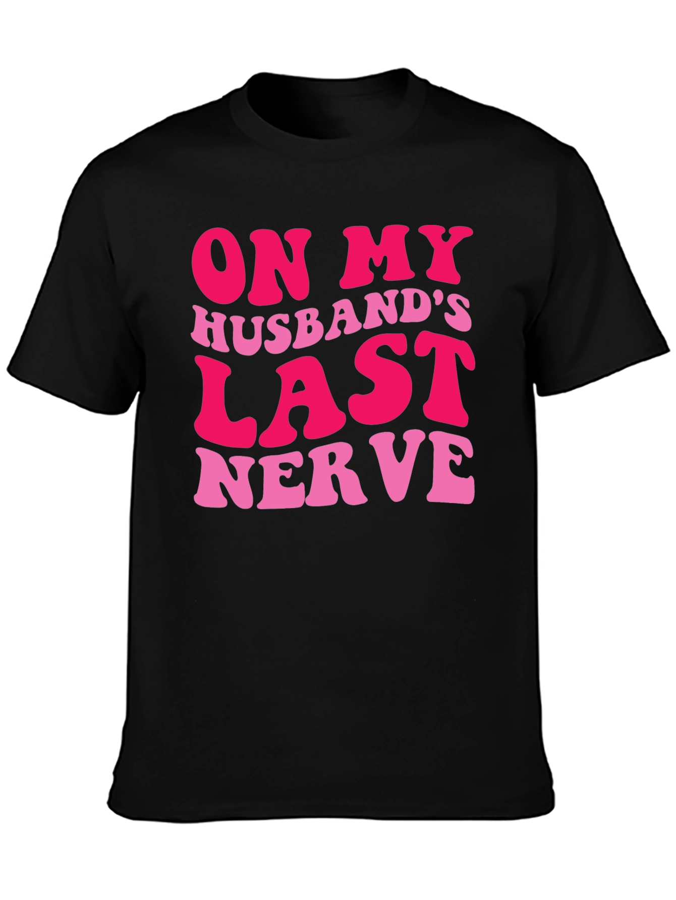 Humorous On My Husbands Last Nerve Graphic Tee
