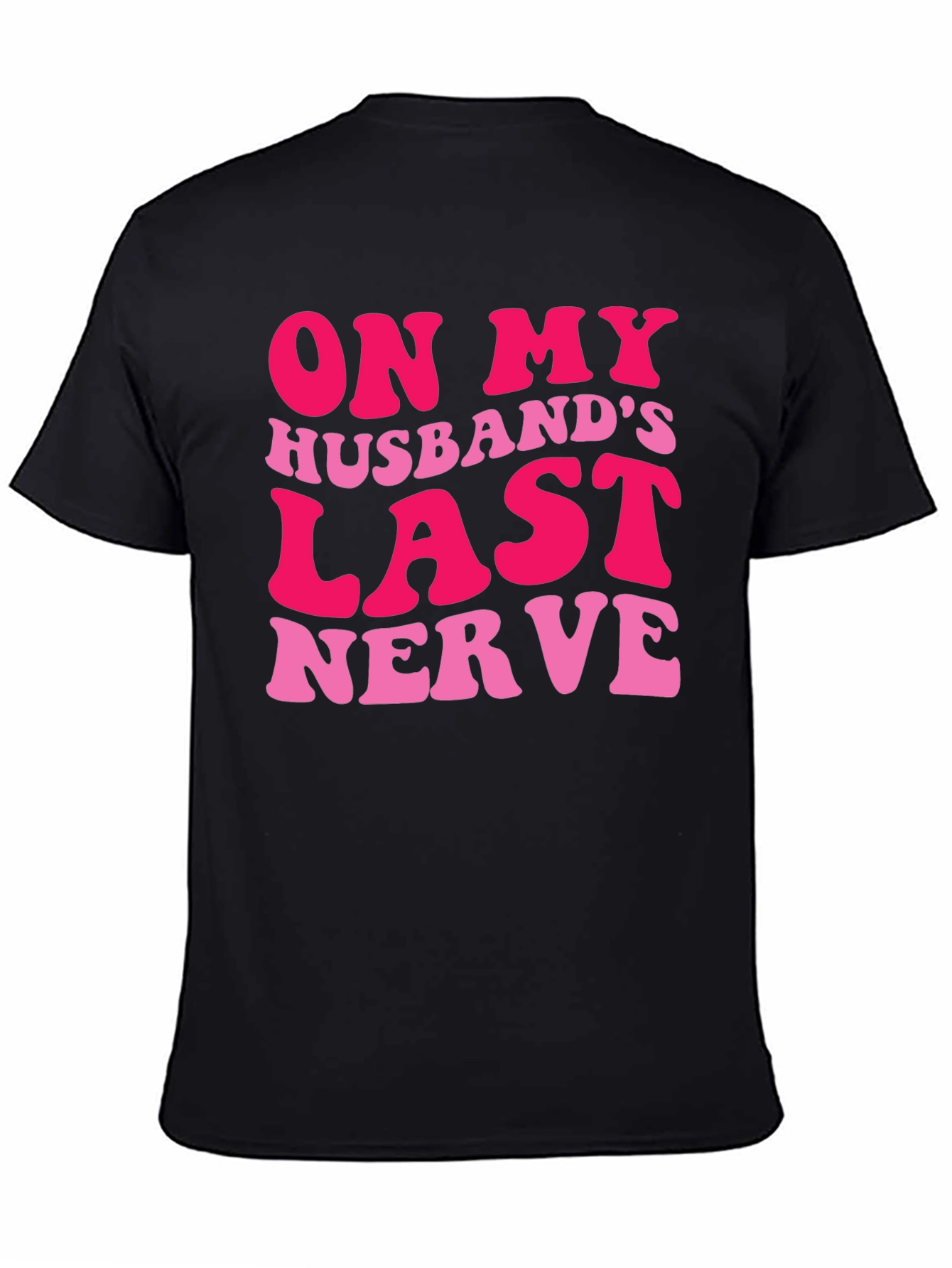 Humorous On My Husbands Last Nerve Graphic Tee