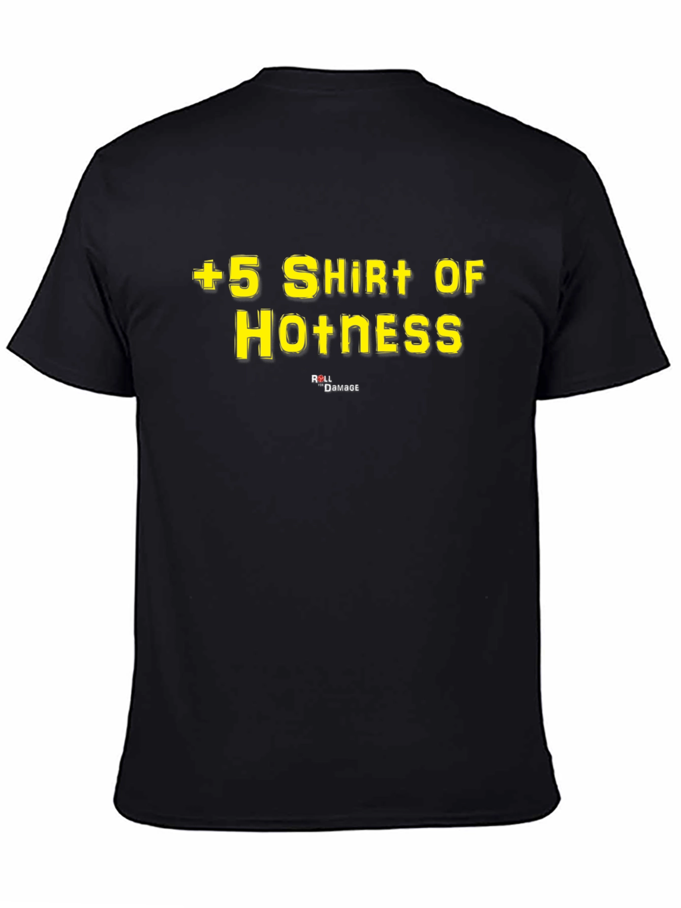 +5 Shirt of Hotness Roll Damage T-Shirt - Black