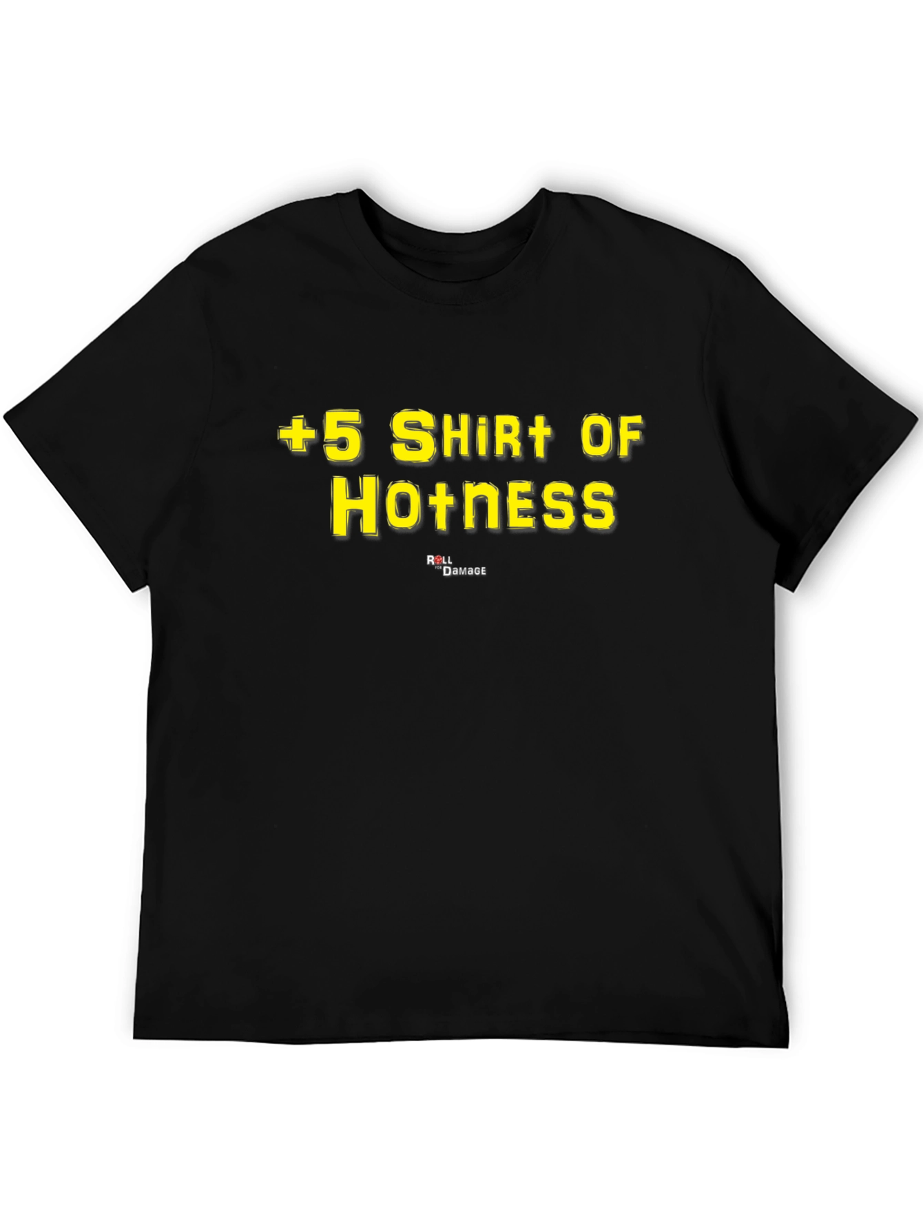 +5 Shirt of Hotness Roll Damage T-Shirt - Black