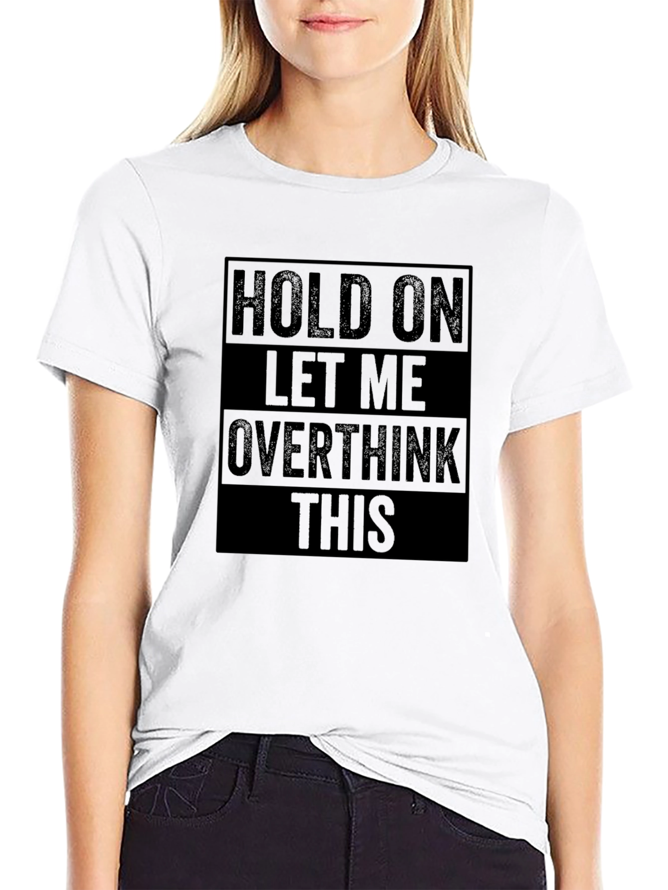 Hold On Let Me Overthink This Funny T-Shirt