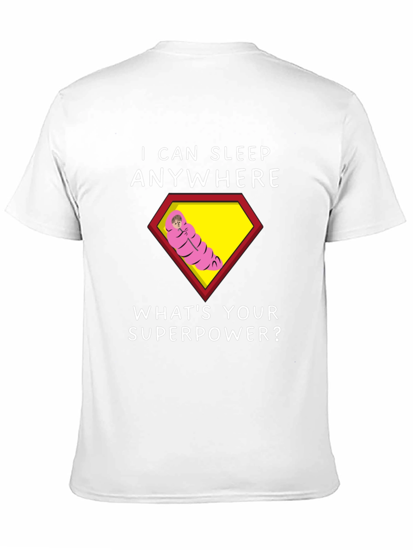 I Can Sleep Anywhere T-Shirt - Superpower Tee