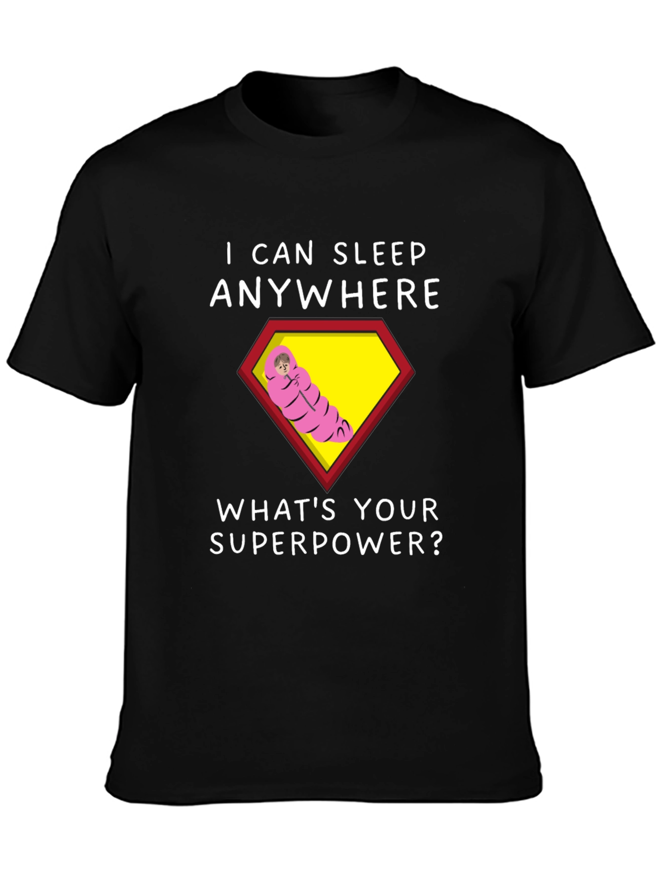 I Can Sleep Anywhere T-Shirt - Superpower Tee