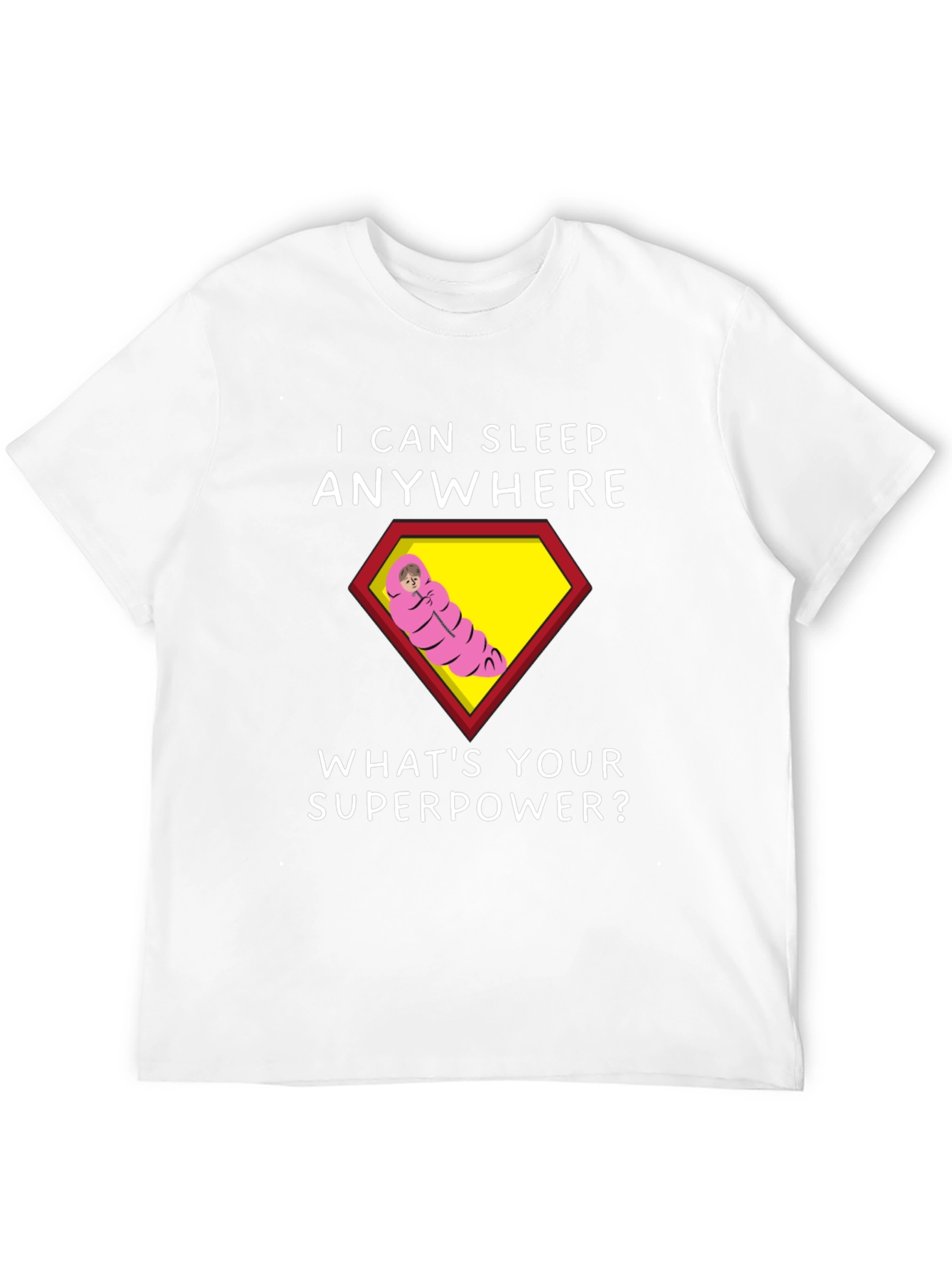 I Can Sleep Anywhere T-Shirt - Superpower Tee