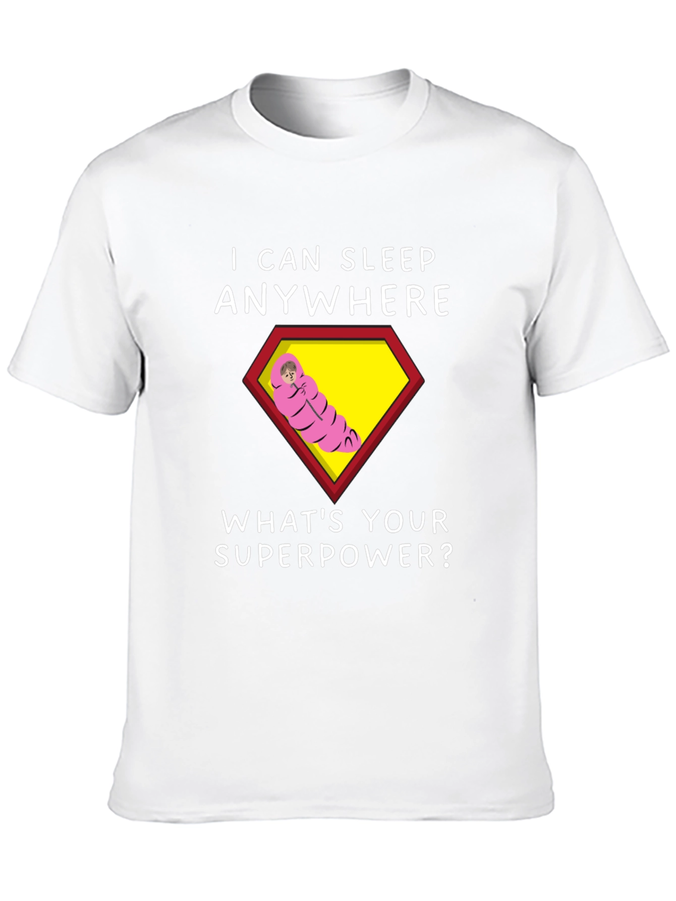 I Can Sleep Anywhere T-Shirt - Superpower Tee