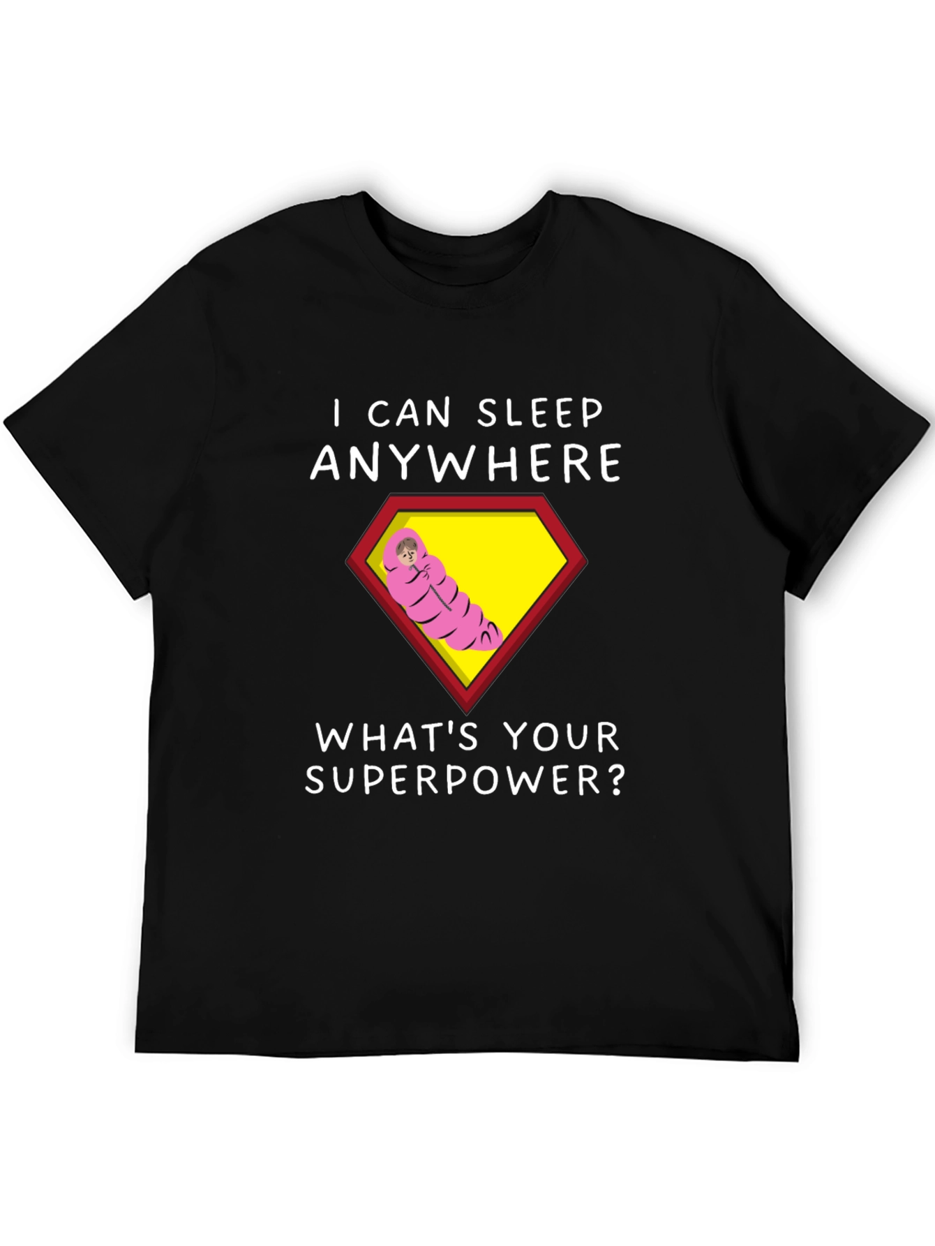I Can Sleep Anywhere T-Shirt - Superpower Tee