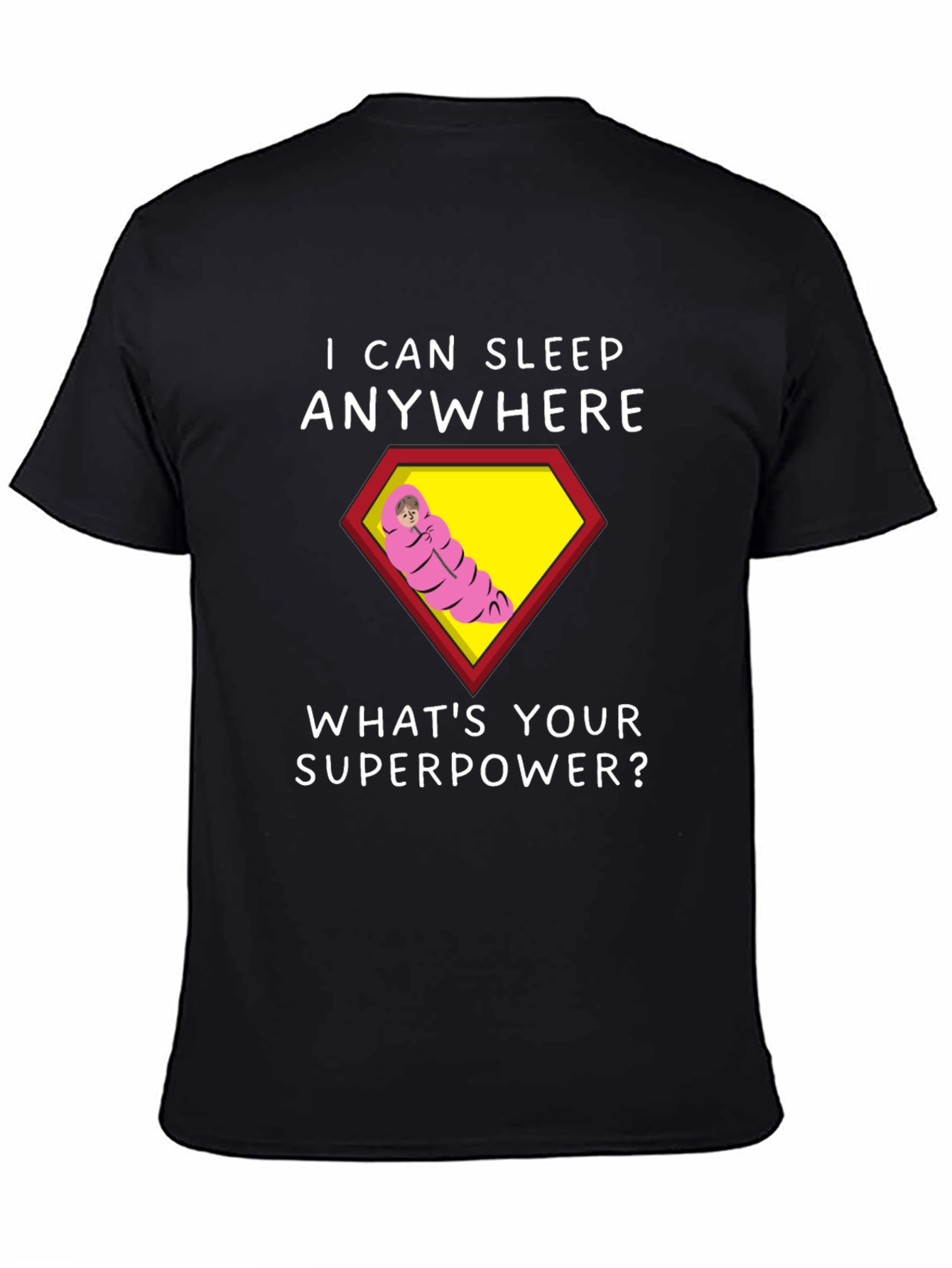 I Can Sleep Anywhere T-Shirt - Superpower Tee