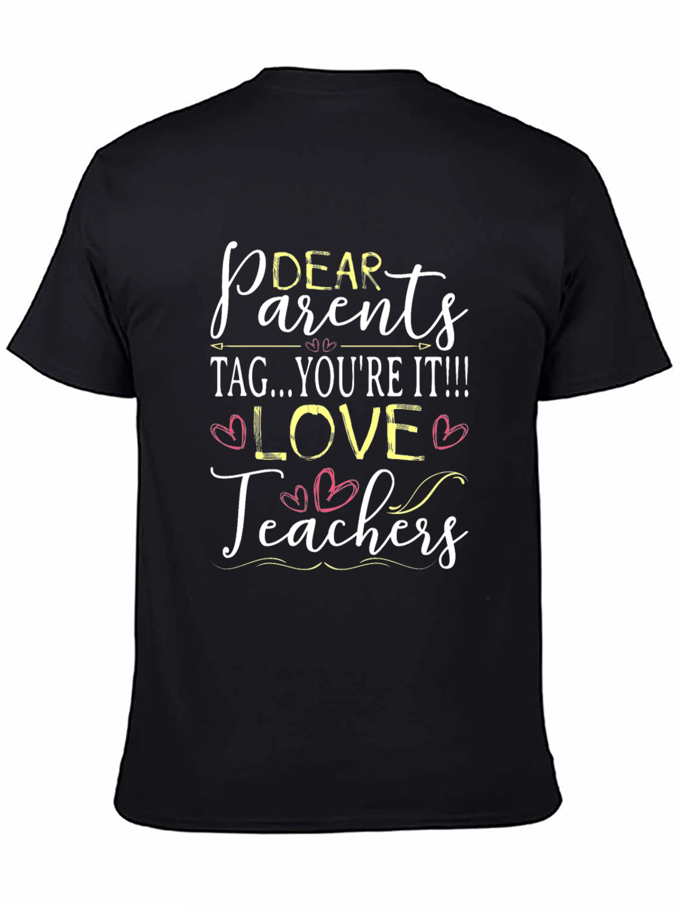Dear Parents Love Teachers Graphic T-Shirt