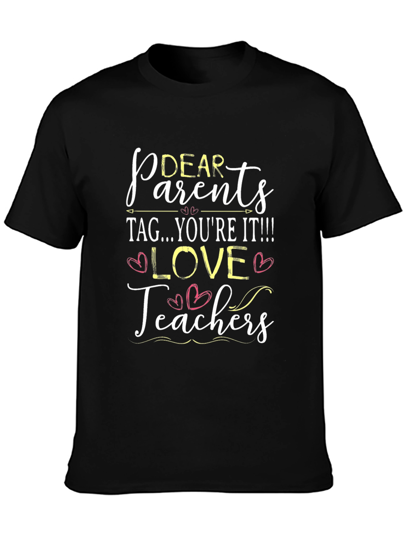 Dear Parents Love Teachers Graphic T-Shirt