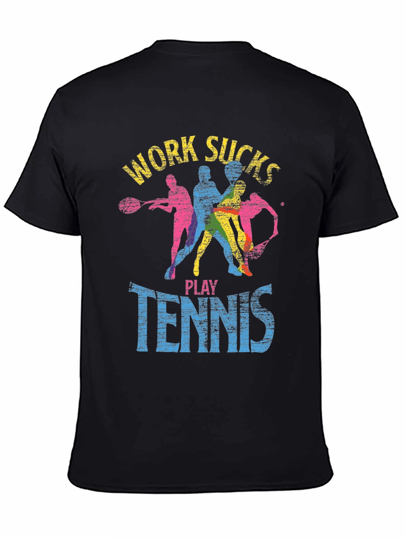 Work Sucks Play Tennis Graphic T-Shirt