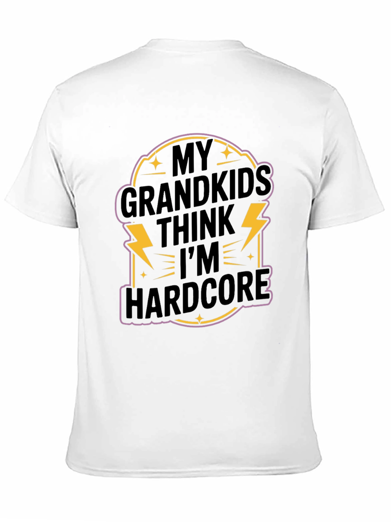 My Grandkids Think Im Hardcore T-Shirt