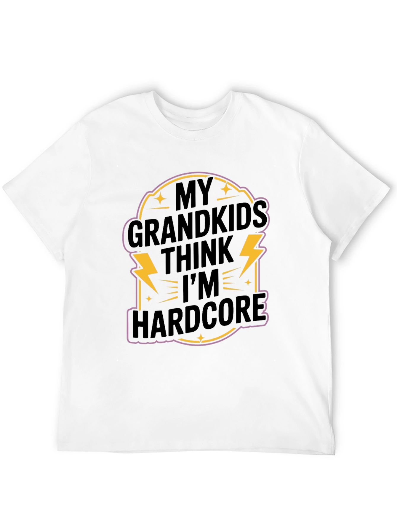 My Grandkids Think Im Hardcore T-Shirt