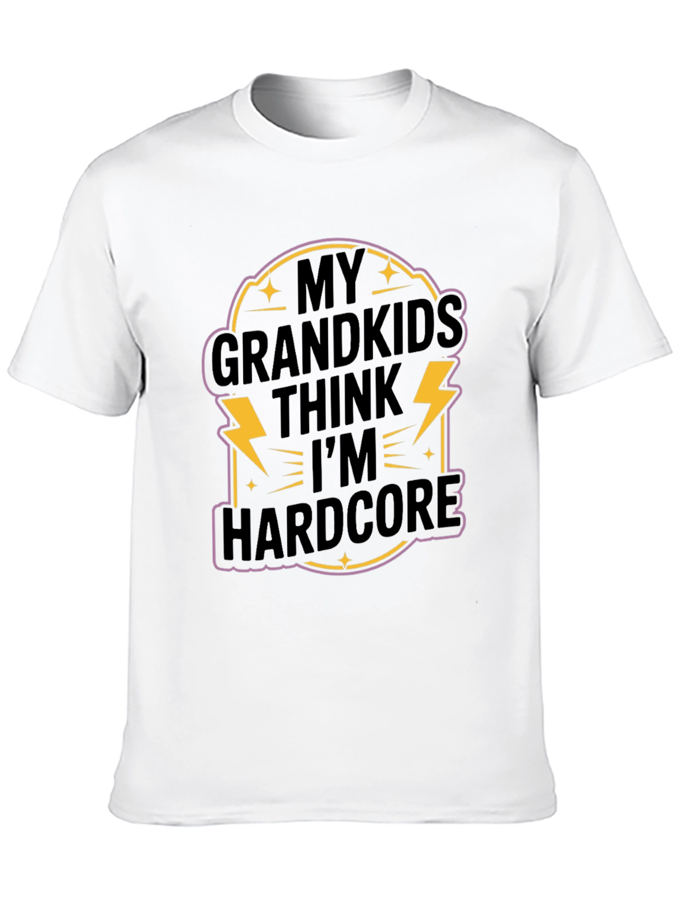My Grandkids Think Im Hardcore T-Shirt