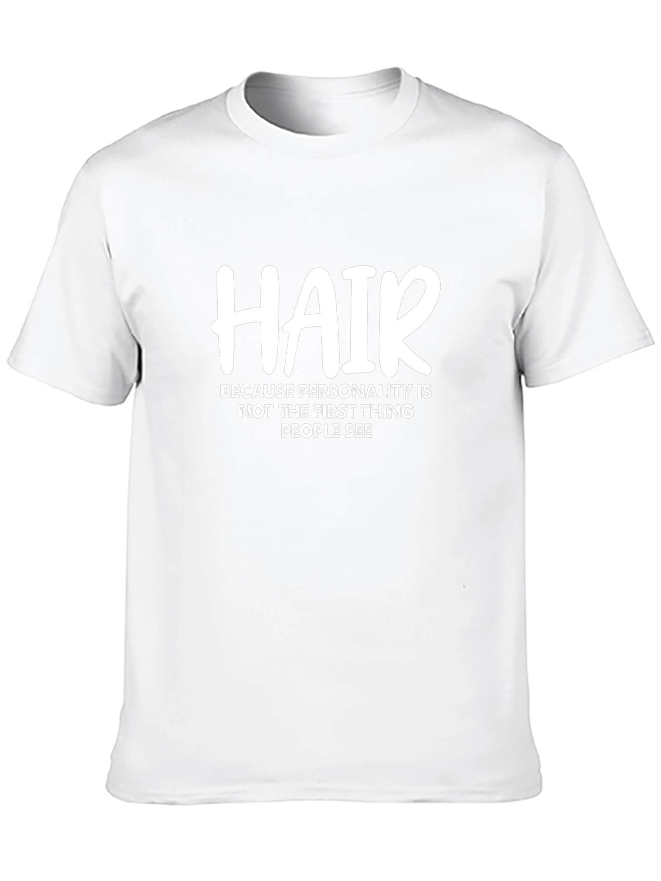 Hair Personality Tee - Sarcastic Funny T-Shirt