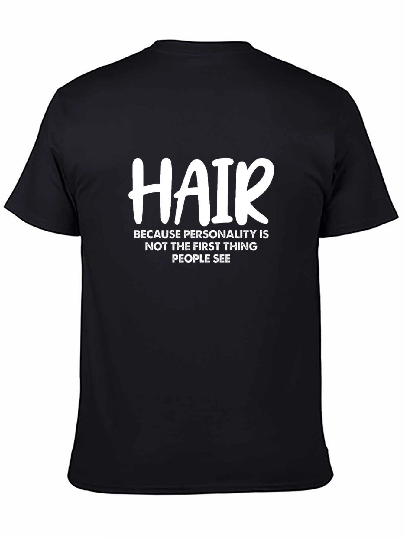 Hair Personality Tee - Sarcastic Funny T-Shirt