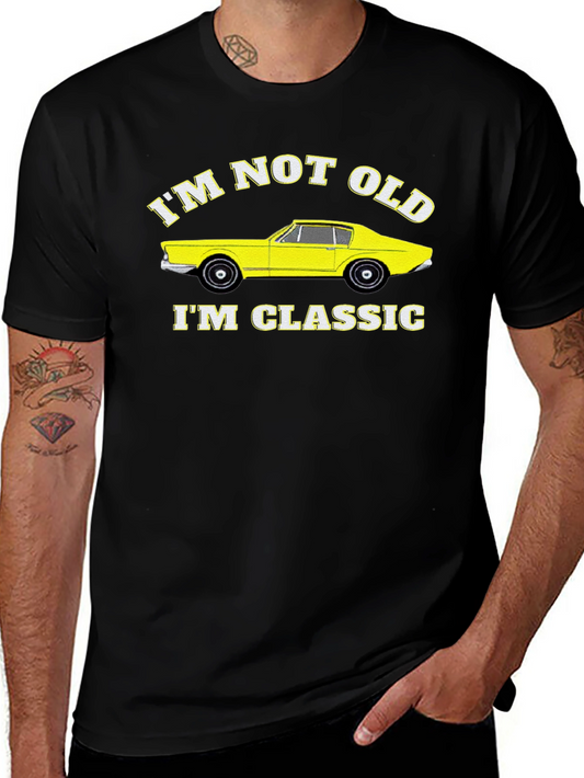 Classic Car T-Shirt - Im Not Old Im Classic
