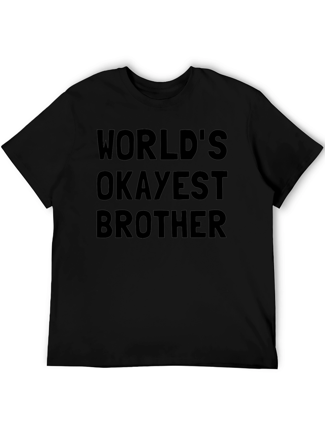 Worlds Okayest Brother Black T-Shirt Novelty Humor