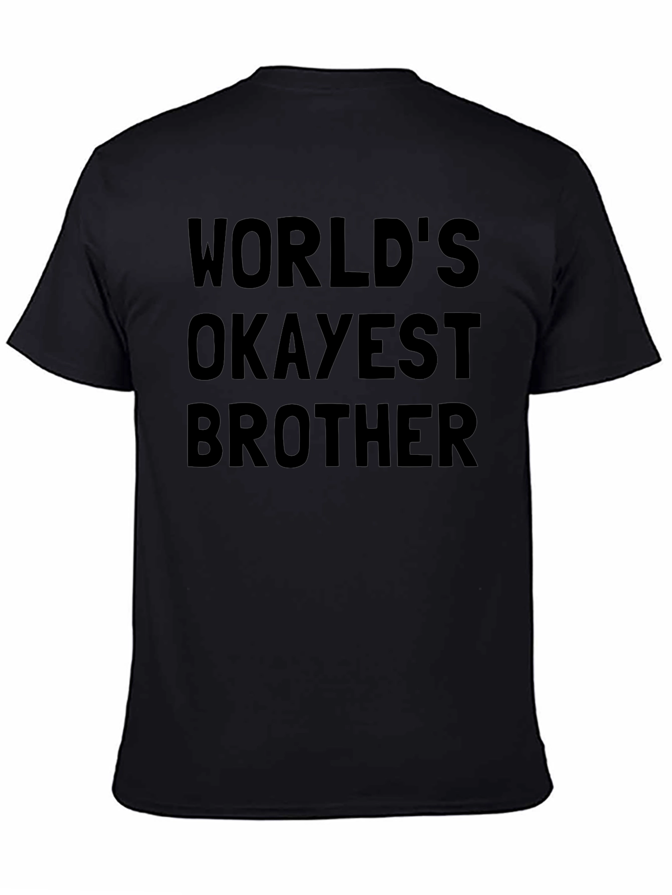 Worlds Okayest Brother Black T-Shirt Novelty Humor