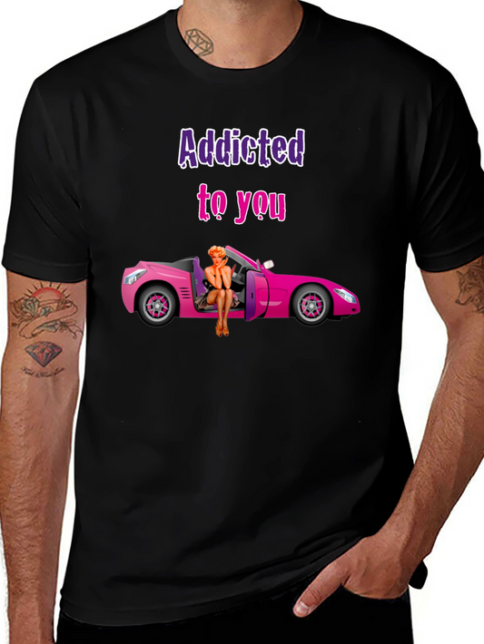 Addicted to You Graphic T-Shirt - Novelty Tee