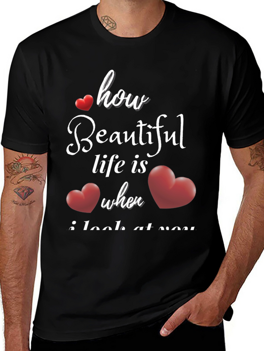 Romantic How Beautiful Life Is T-Shirt