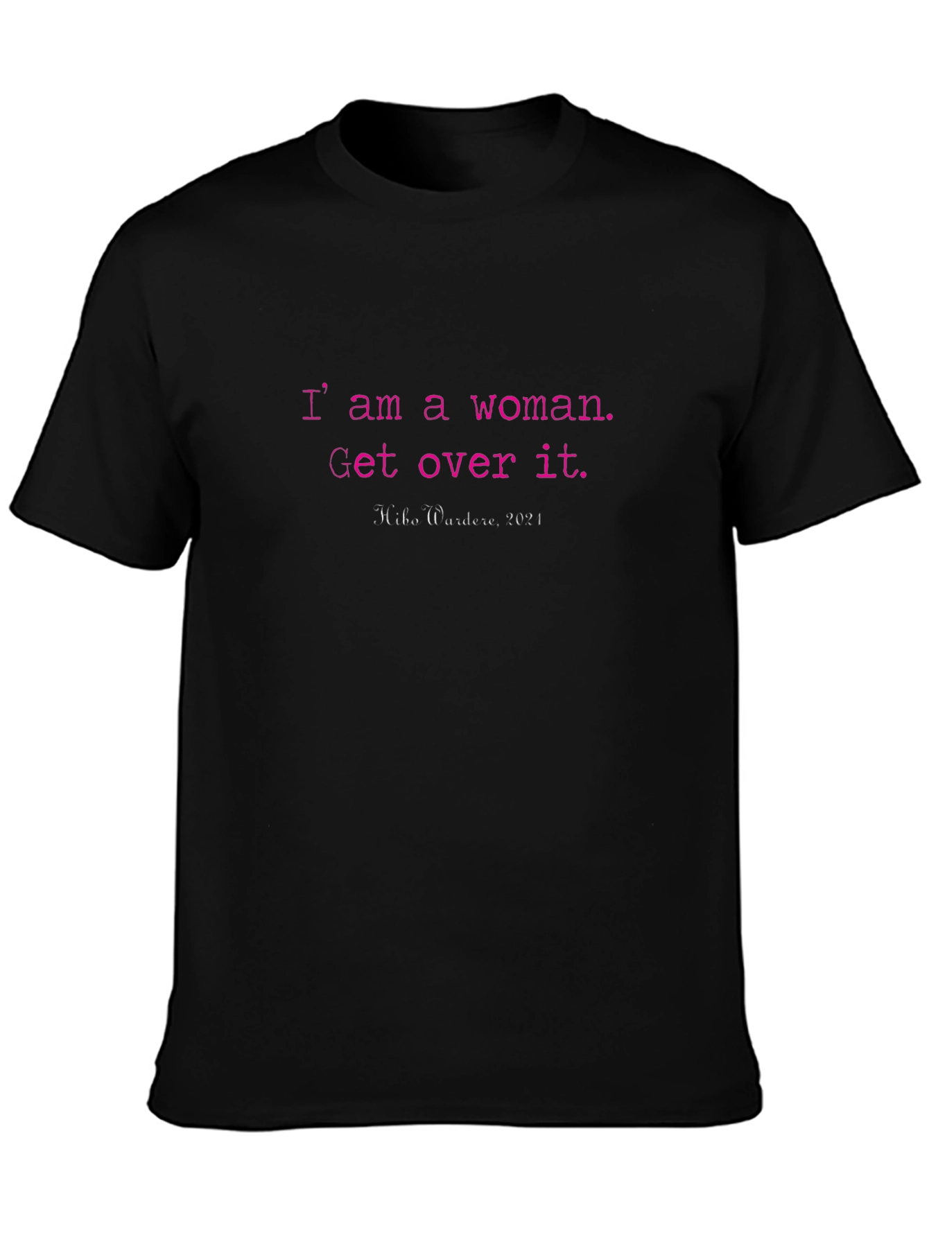 I am a Woman T-Shirt - Empowering Statement Tee