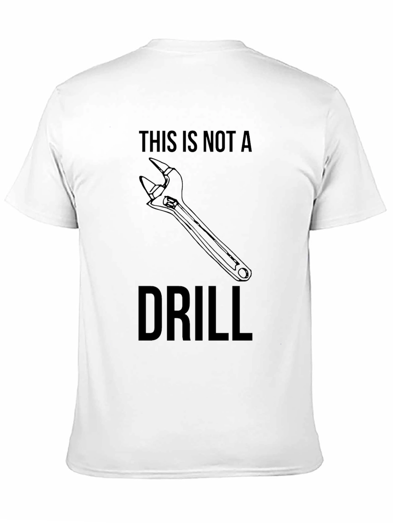 This Is Not a Drill Wrench Graphic Tee