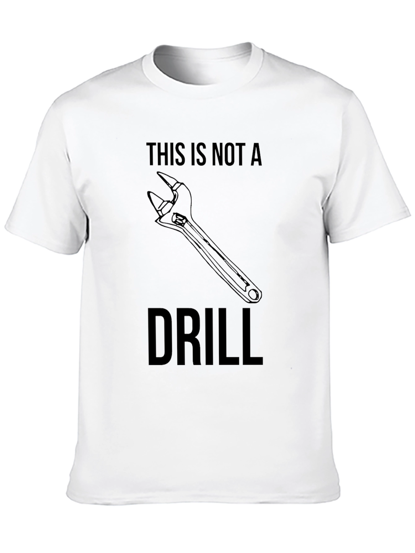 This Is Not a Drill Wrench Graphic Tee