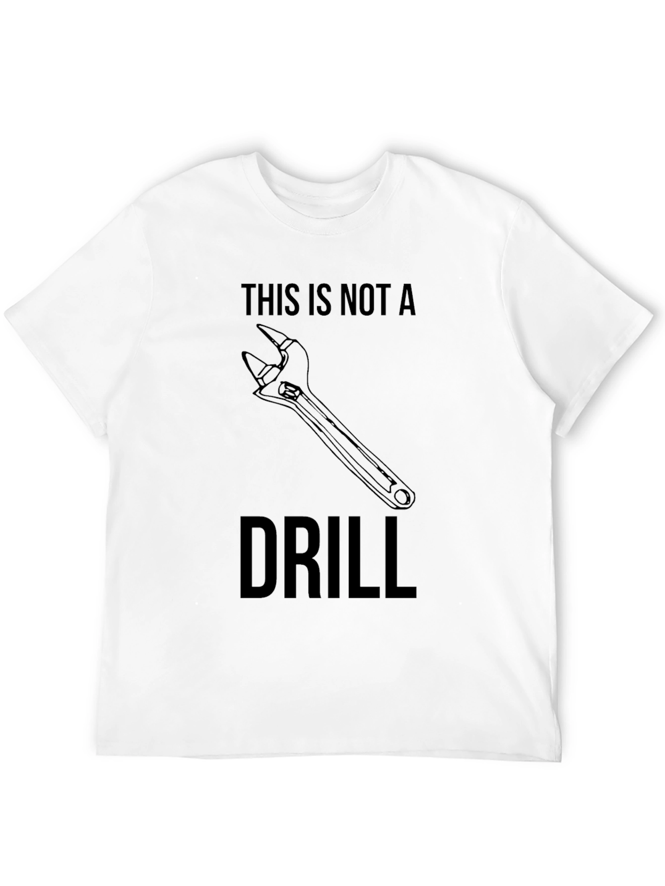 This Is Not a Drill Wrench Graphic Tee