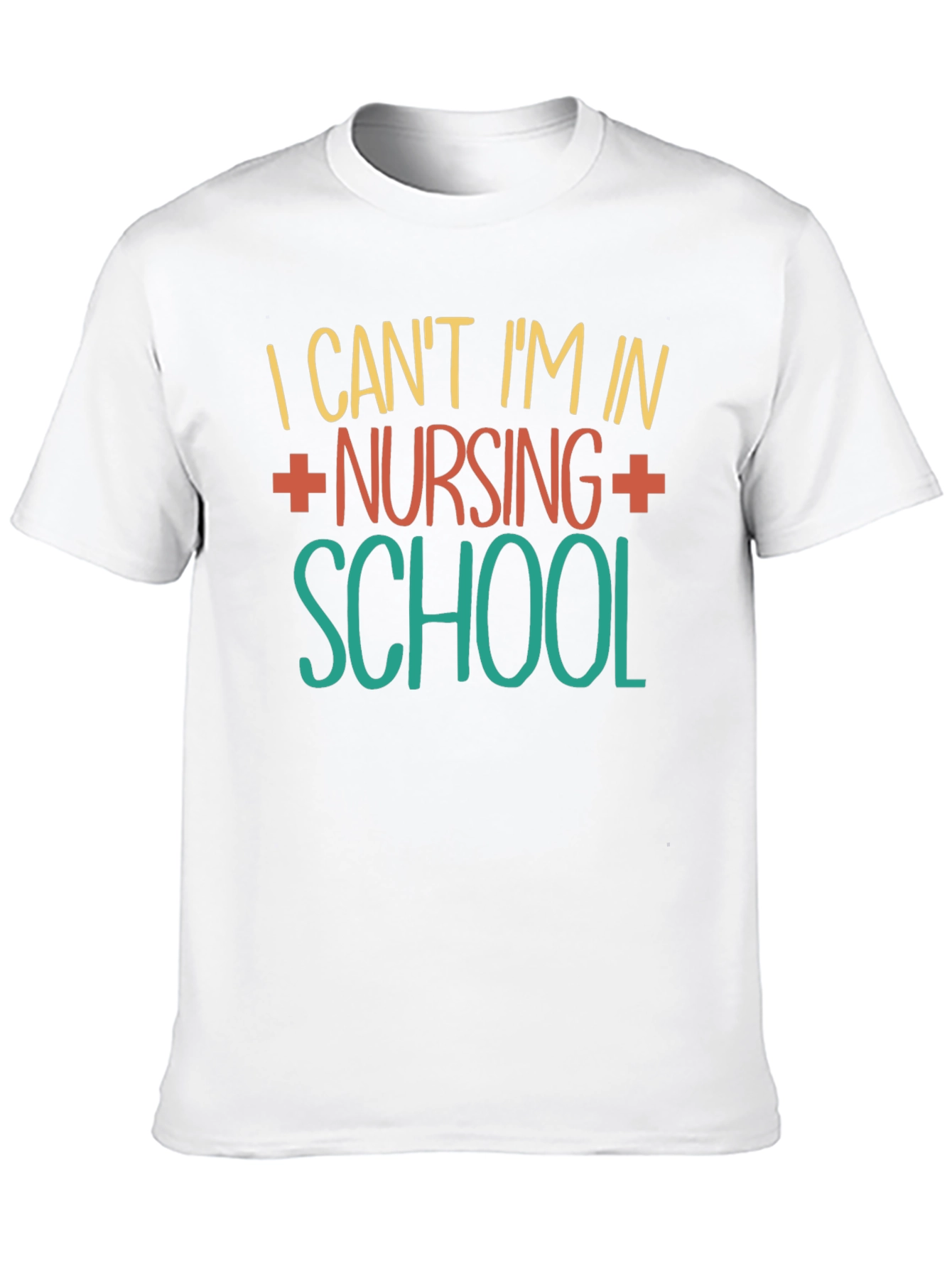 Nursing School T-Shirt - I Cant Im In...