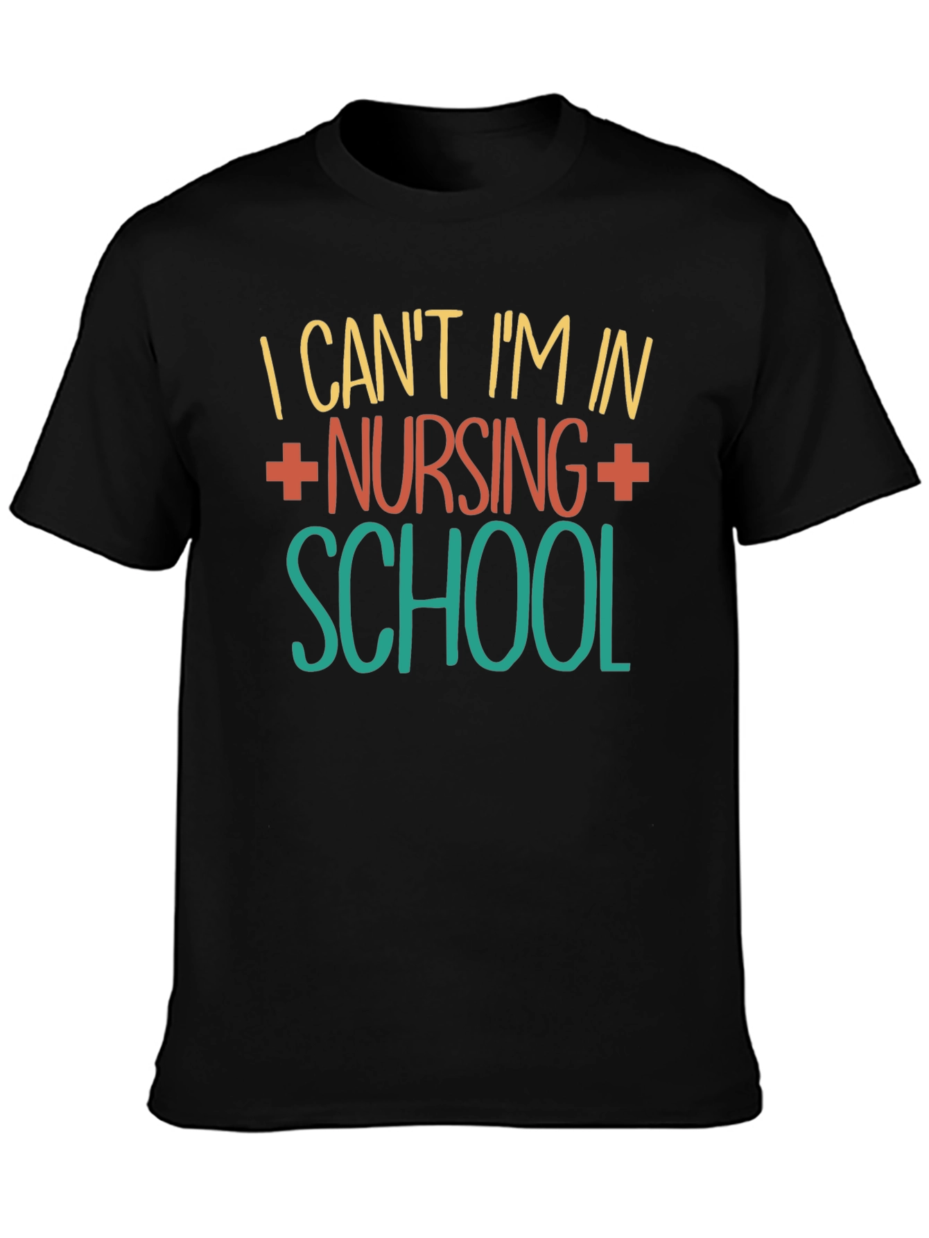 Nursing School T-Shirt - I Cant Im In...