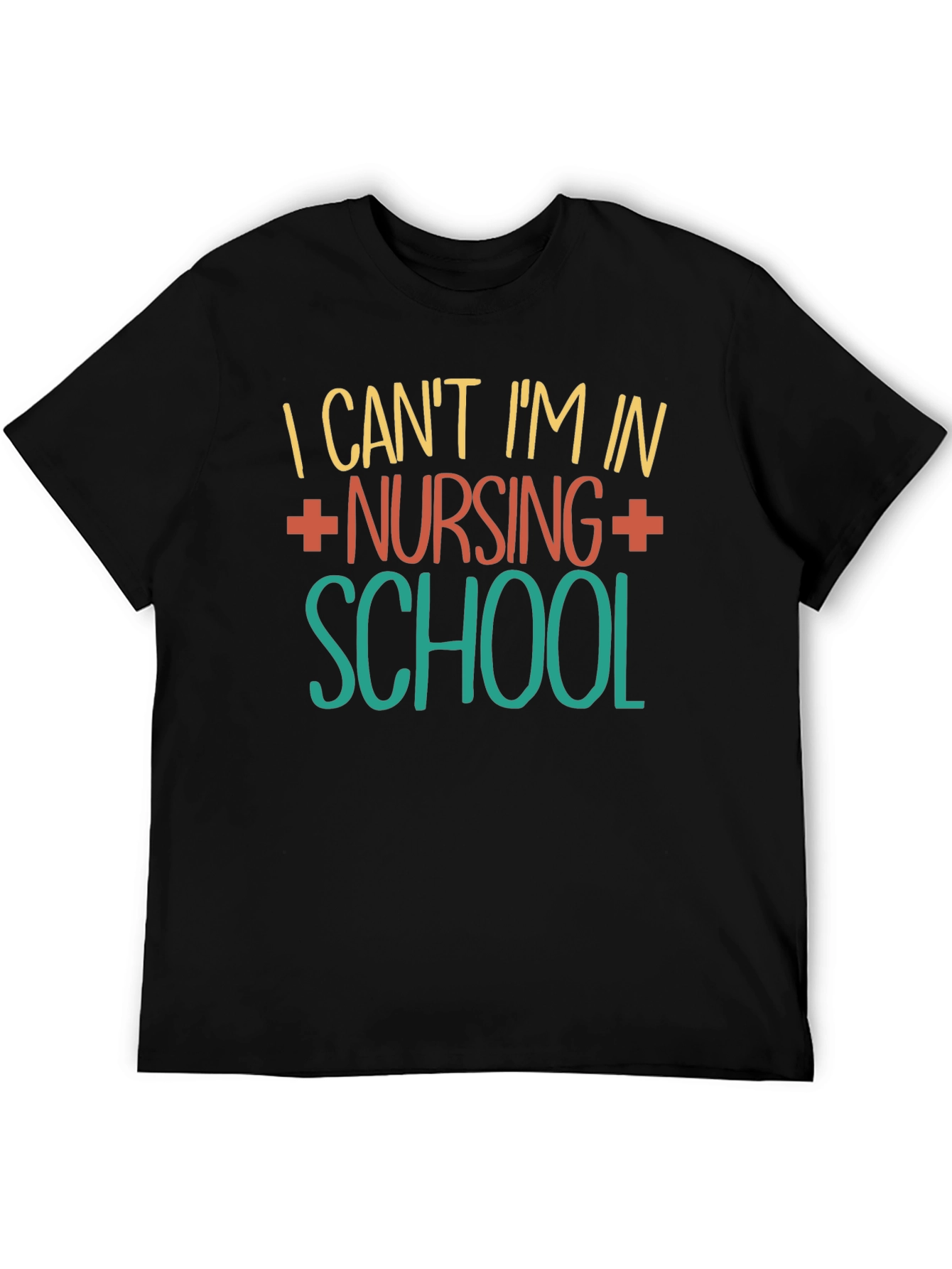 Nursing School T-Shirt - I Cant Im In...