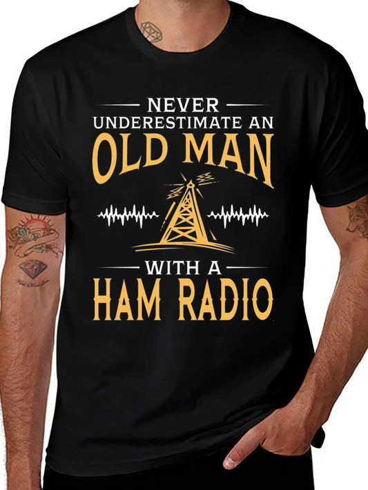 Never Underestimate an Old Man Ham Radio T-Shirt
