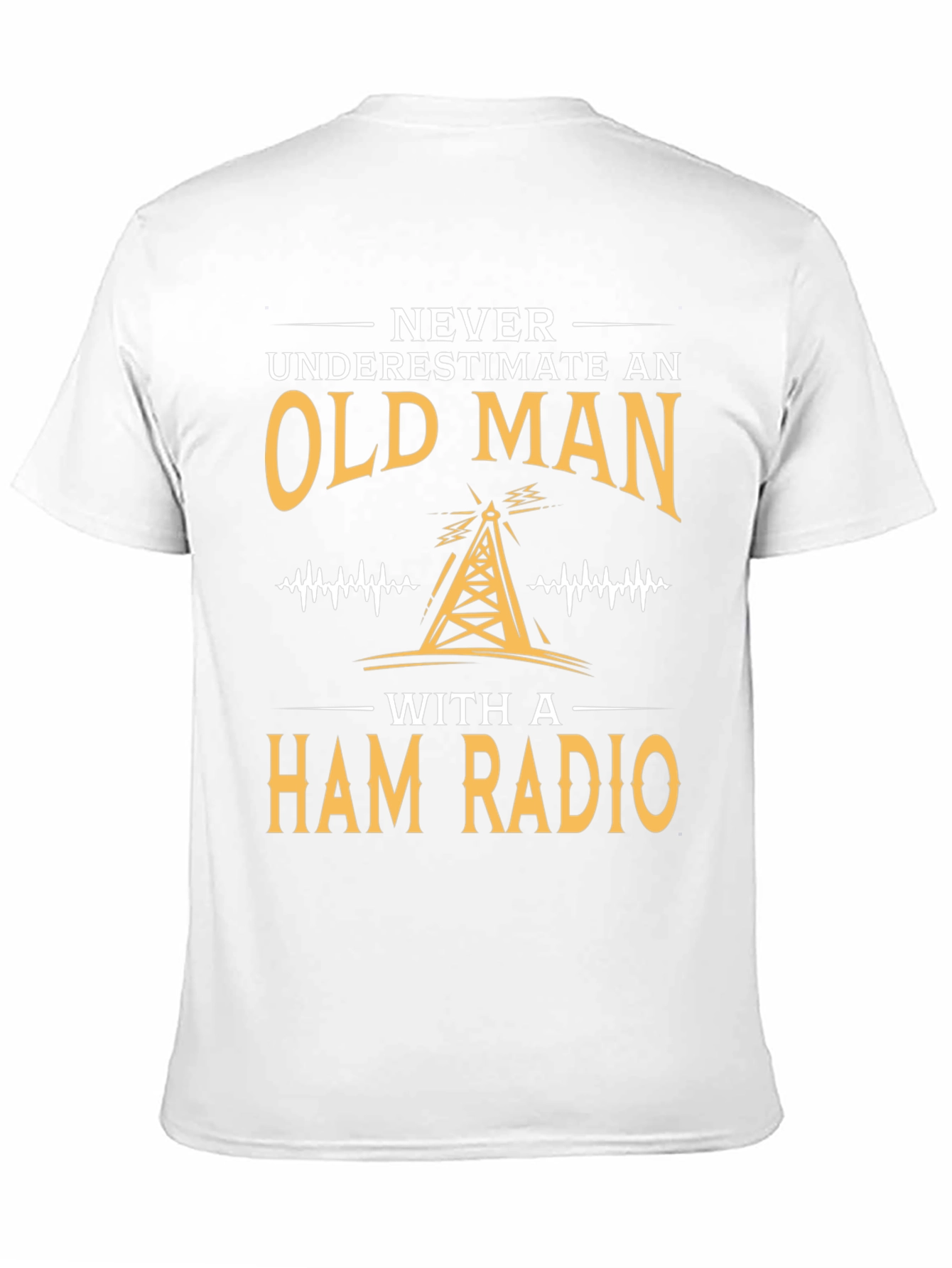 Never Underestimate an Old Man Ham Radio T-Shirt