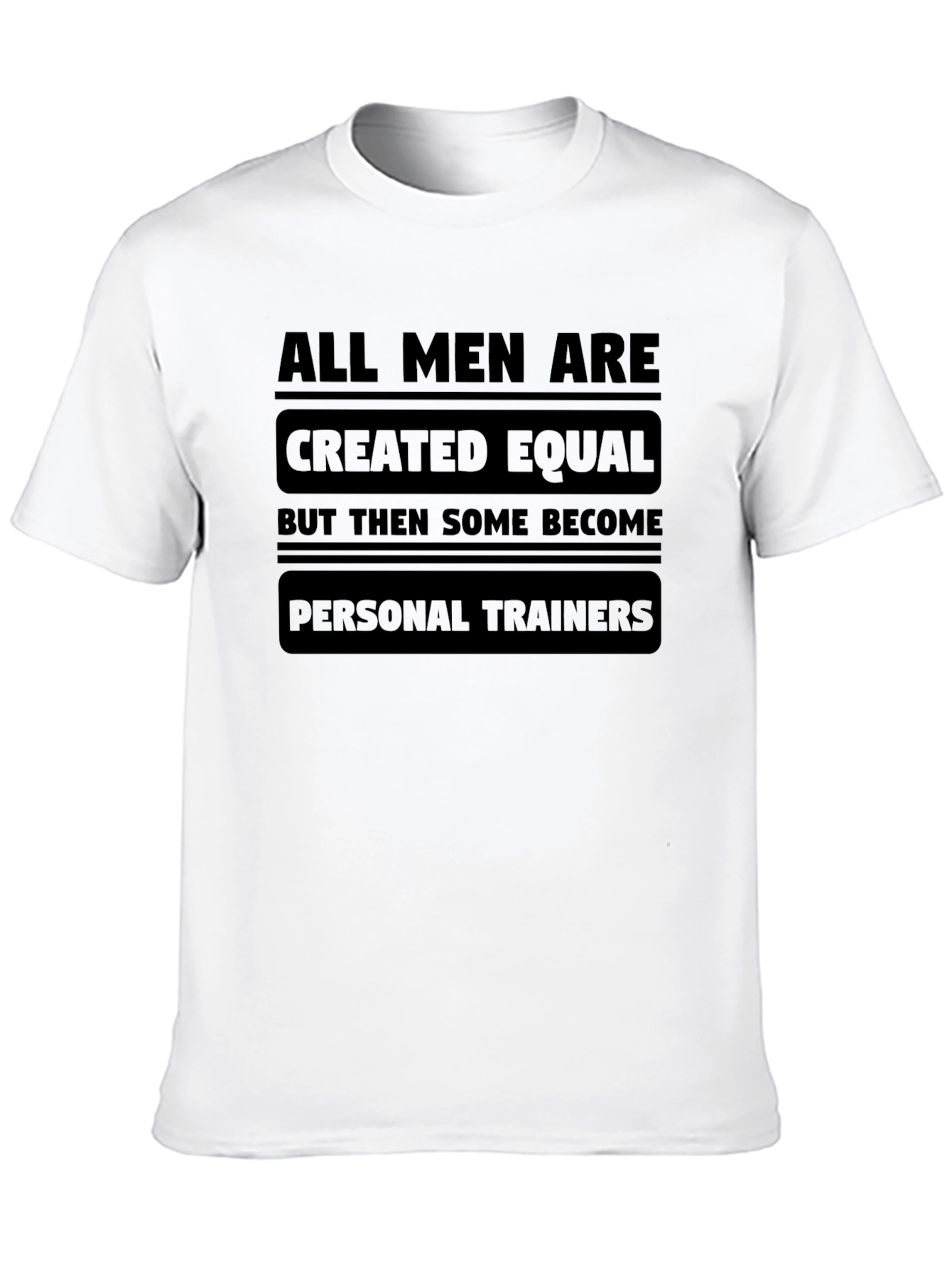 All Men Created Equal Personal Trainer T-Shirt