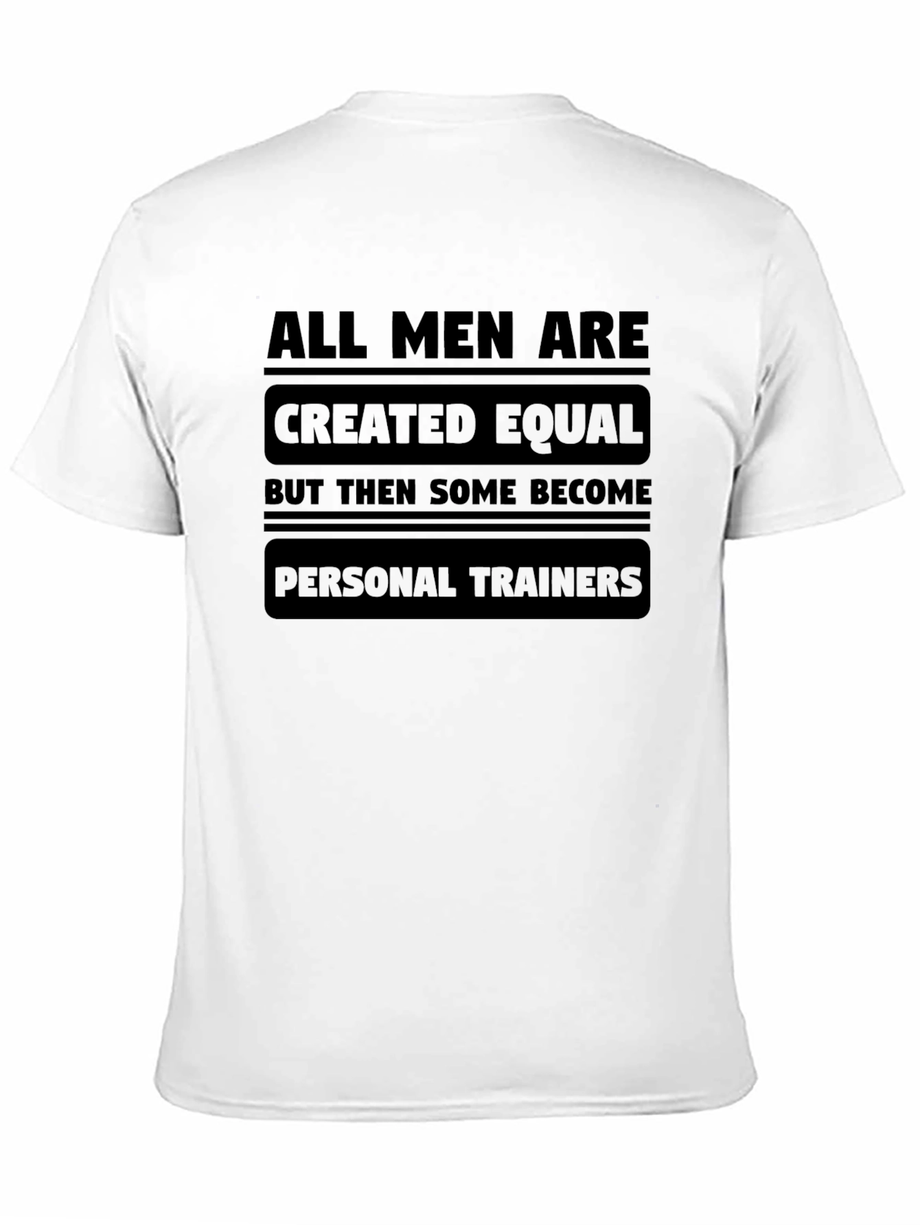 All Men Created Equal Personal Trainer T-Shirt