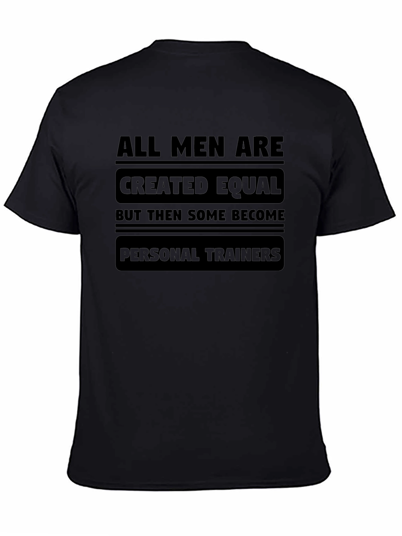 All Men Created Equal Personal Trainer T-Shirt