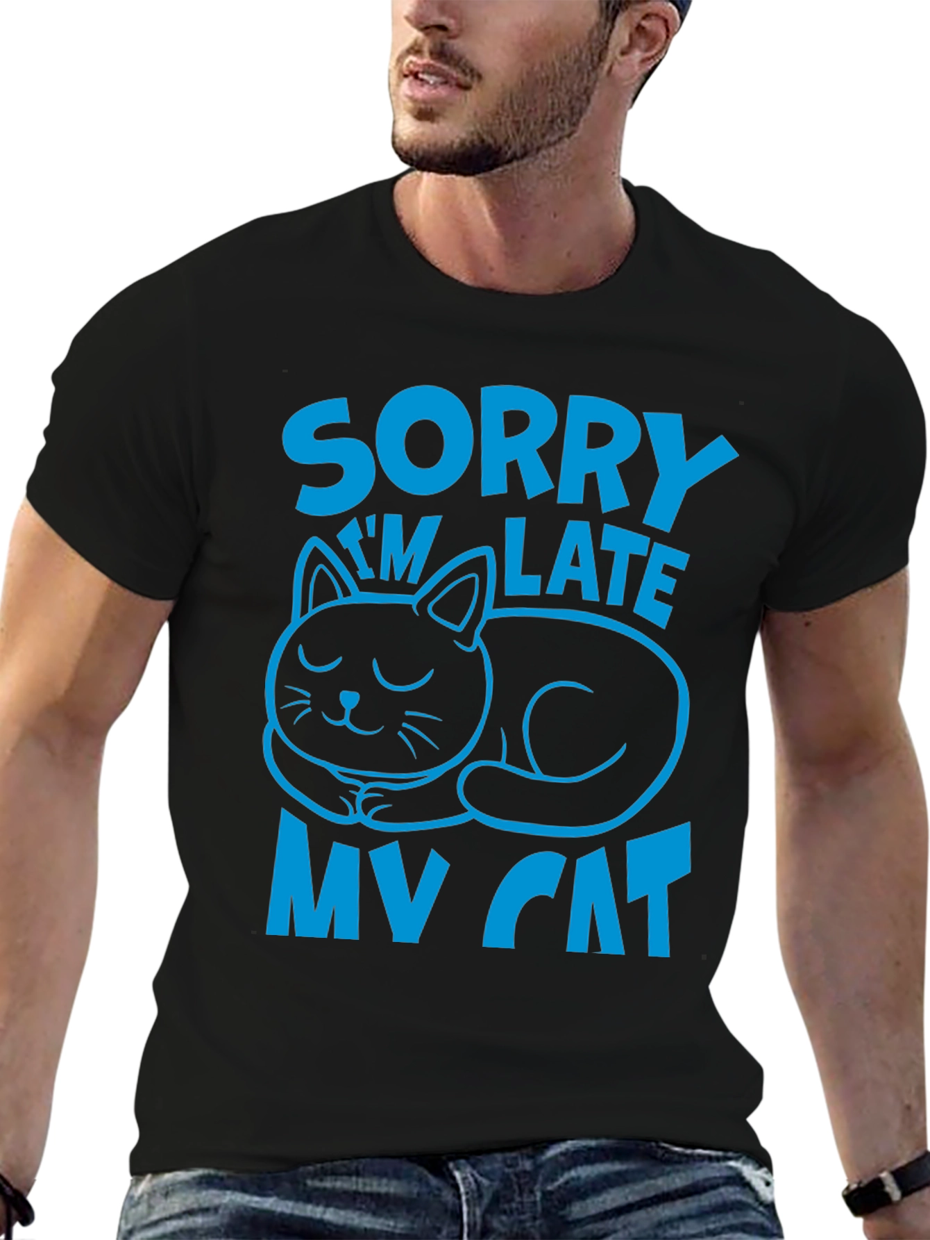 Sorry Im Late My Cat T-Shirt