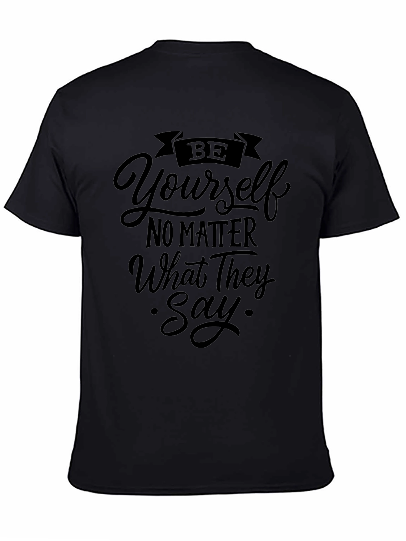 Be Yourself Slogan Tee - Motivational Black T-Shirt