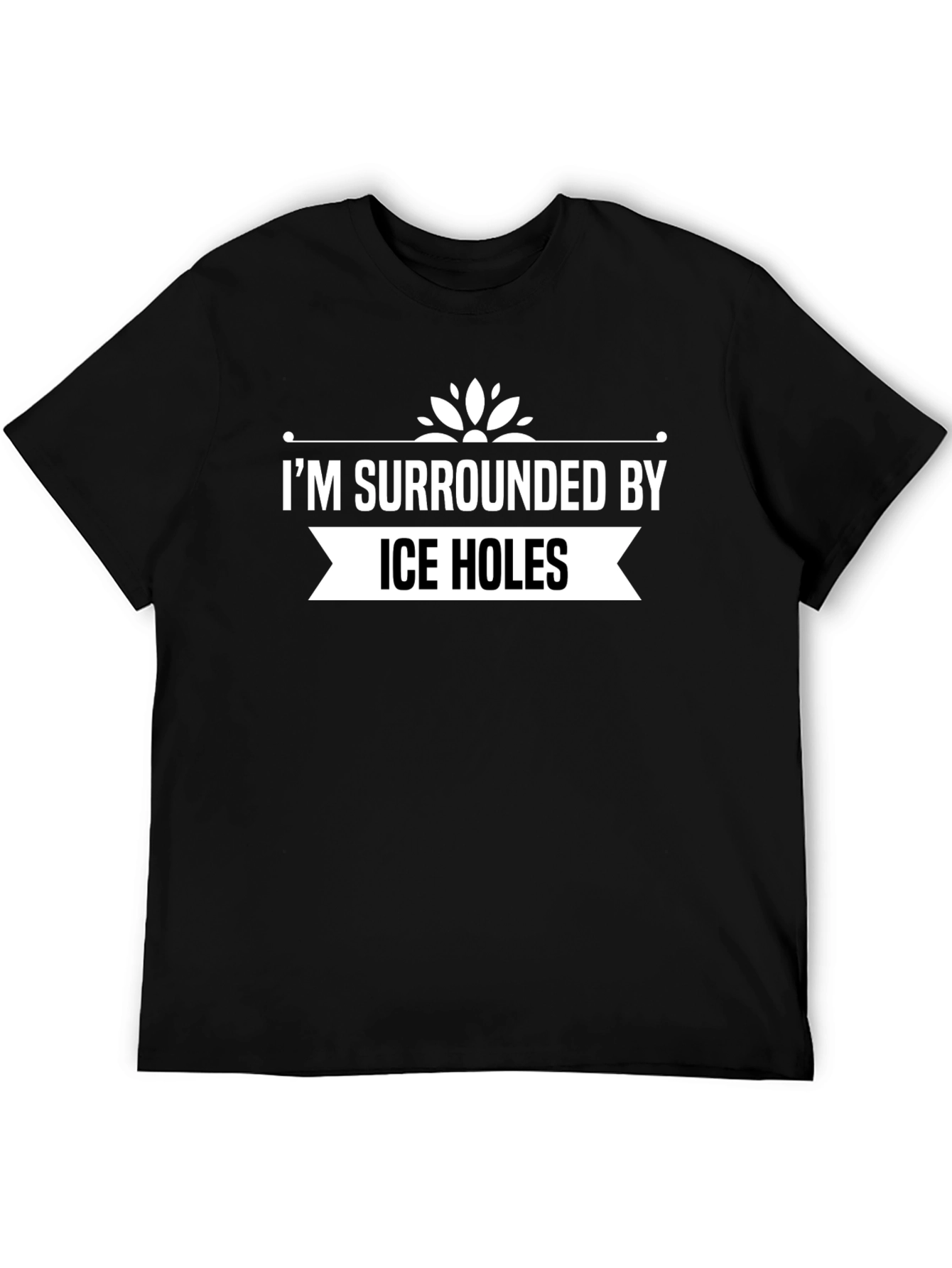 Im Surrounded by Ice Holes Black T-Shirt