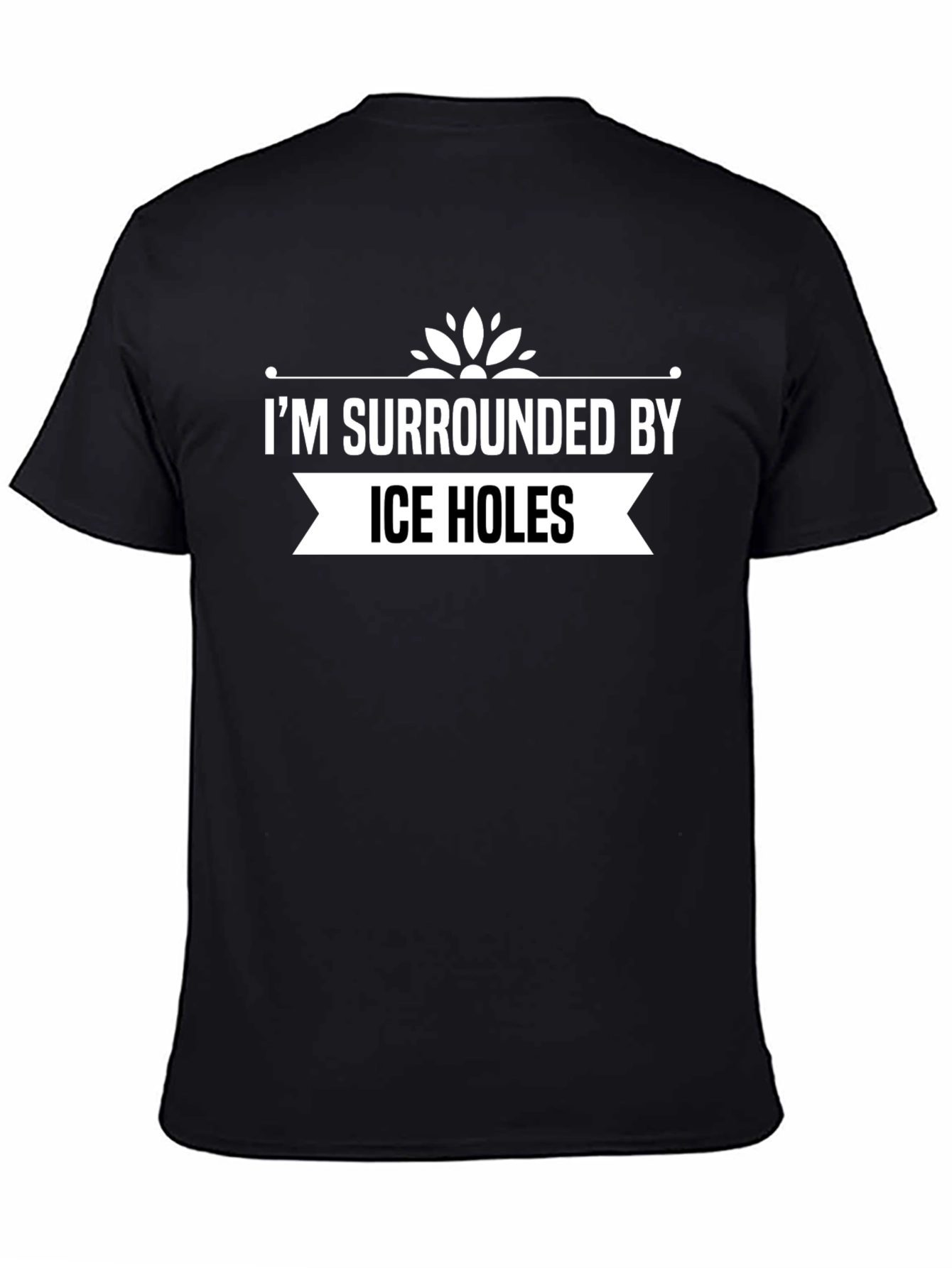 Im Surrounded by Ice Holes Black T-Shirt