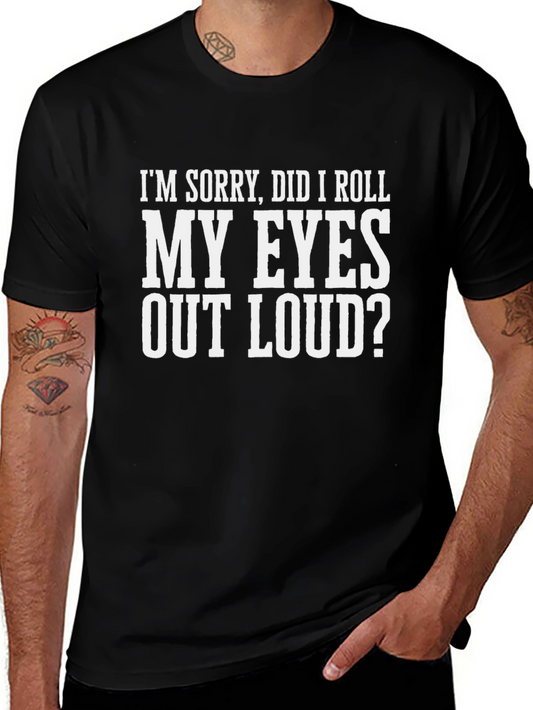 Sarcastic Humor T-Shirt - Roll My Eyes Out Loud