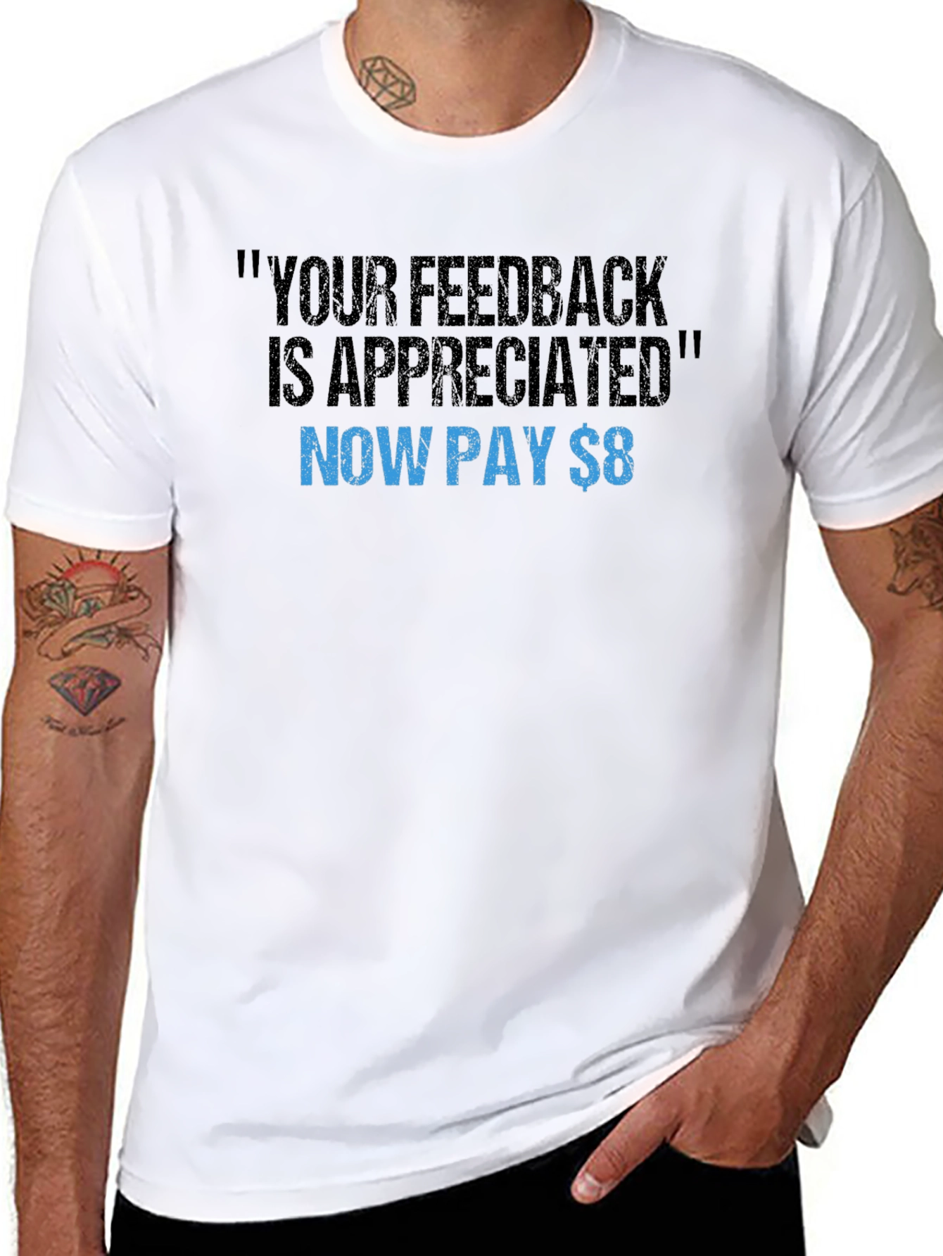 Funny Feedback T-Shirt - Now Pay $8
